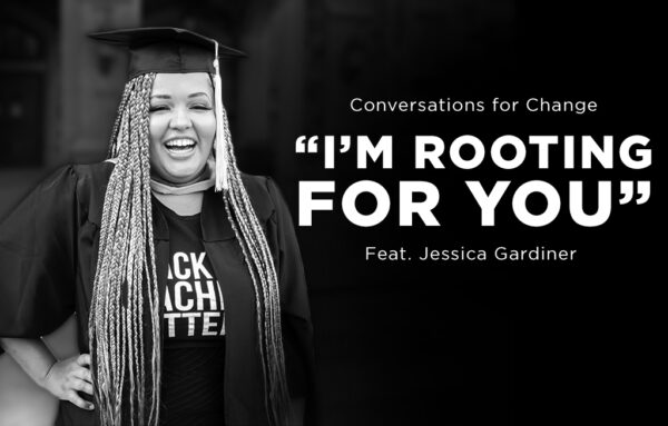 Conversations for Change: I'm Rooting For You