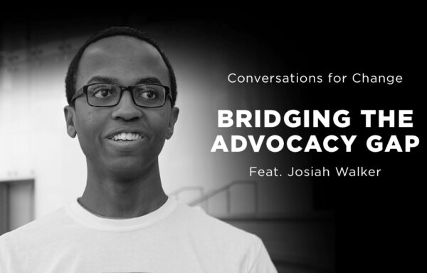 Conversations for Change feat. Josiah Walker