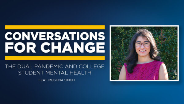 The Dual Pandemic and College Student Mental Health feat. Meghna Singh