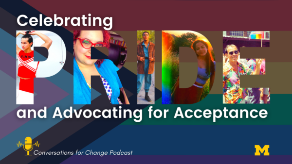 Celebrating Pride and Advocating for Acceptance. Conversations for Change.